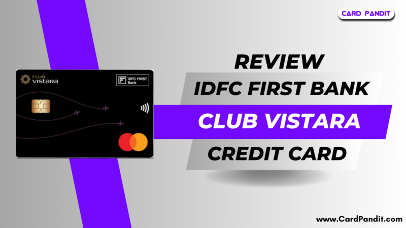 Idfc First Bank Club Vistara Credit Card Review