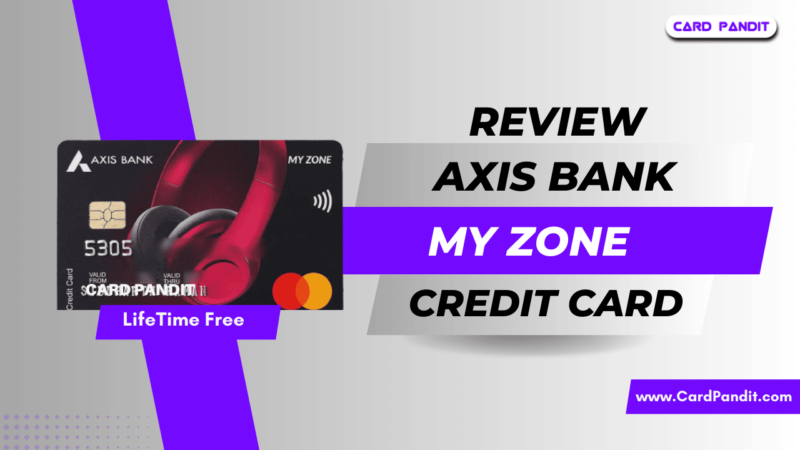 Axis Bank My Zone Credit Card Review