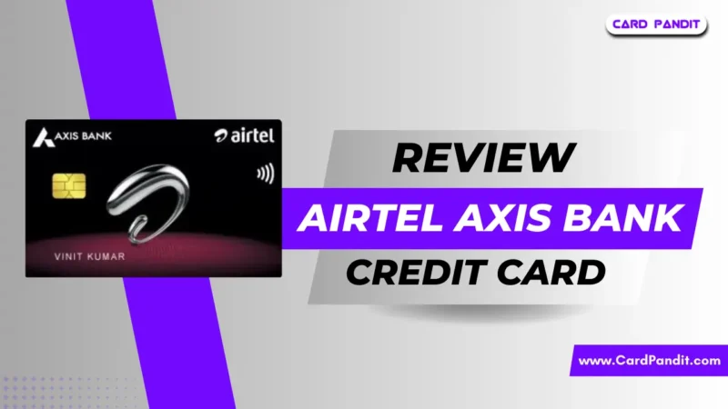 Airtel Axis Bank Credit Card Review